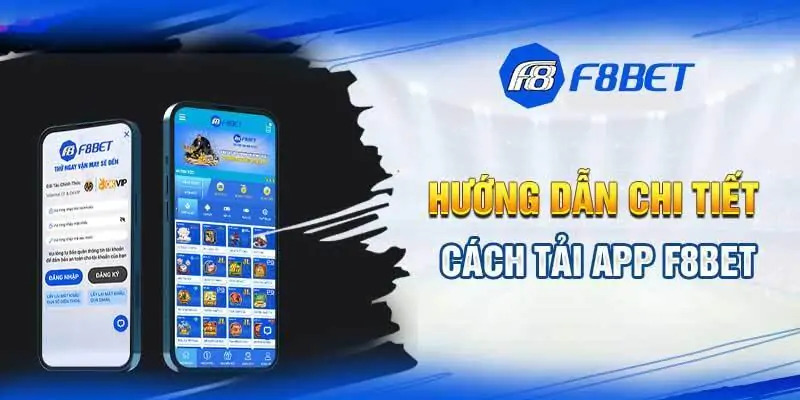 Tải ứng dụng F8BET trên Android và iOS để chơi ngay